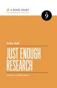 Just Enough Research av Erika Hall, släppt av A Book Apart